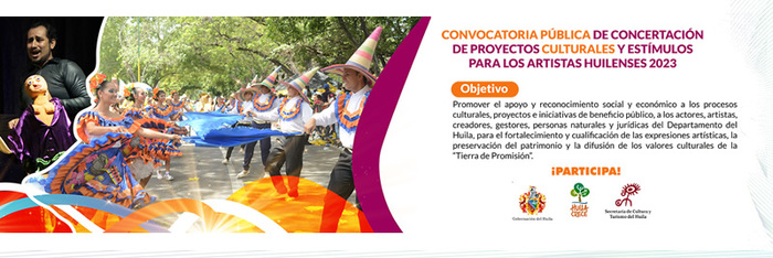 Convocatoria Pública Concertación de Proyectos Culturales y Estímulos para Artistas Huilenses 2023