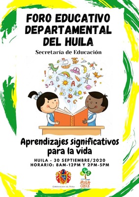 EL HUILA VIVIRÁ FORO EDUCATIVO DEPARTAMENTAL