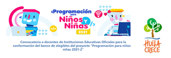 Convocatoria a docentes de Instituciones Educativas Oficiales para la conformación del banco de elegibles del proyecto “programación para niños y niñas 2021-2”